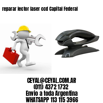 reparar lector laser ccd Capital Federal