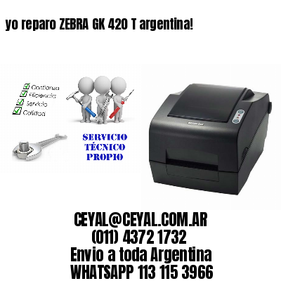 yo reparo ZEBRA GK 420 T argentina!