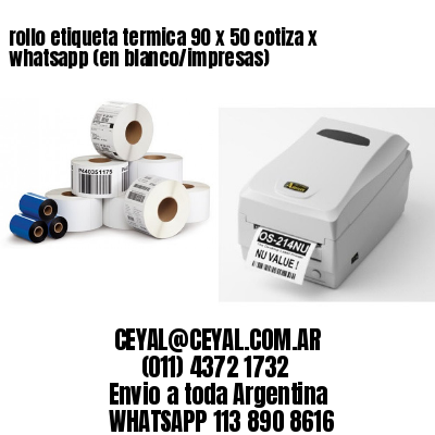 rollo etiqueta termica 90 x 50 cotiza x whatsapp (en blanco/impresas)