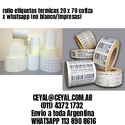 rollo etiquetas termicas 20 x 70 cotiza x whatsapp (en blanco/impresas)