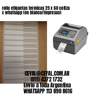 rollo etiquetas termicas 25 x 60 cotiza x whatsapp (en blanco/impresas)
