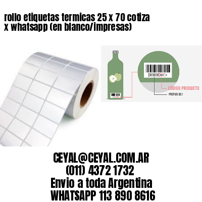 rollo etiquetas termicas 25 x 70 cotiza x whatsapp (en blanco/impresas)