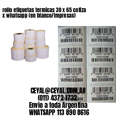 rollo etiquetas termicas 30 x 65 cotiza x whatsapp (en blanco/impresas)