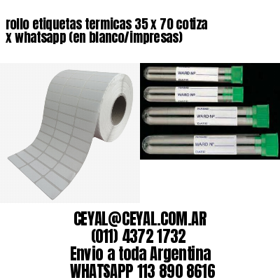 rollo etiquetas termicas 35 x 70 cotiza x whatsapp (en blanco/impresas)