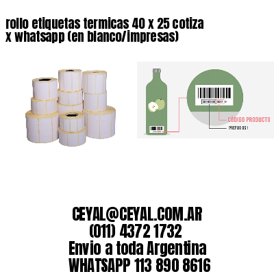 rollo etiquetas termicas 40 x 25 cotiza x whatsapp (en blanco/impresas)