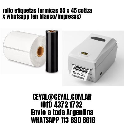 rollo etiquetas termicas 55 x 45 cotiza x whatsapp (en blanco/impresas)