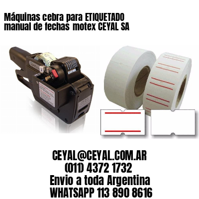 Máquinas cebra para ETIQUETADO‎ manual de fechas	motex CEYAL SA
