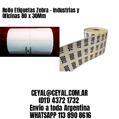 Rollo Etiquetas Zebra - Industrias y Oficinas 80 x 30Mm