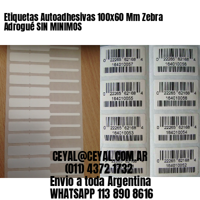 Etiquetas Autoadhesivas 100×60 Mm Zebra  Adrogué SIN MINIMOS