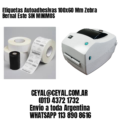 Etiquetas Autoadhesivas 100×60 Mm Zebra  Bernal Este SIN MINIMOS