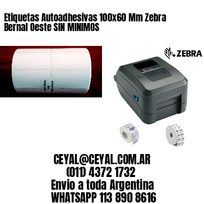 Etiquetas Autoadhesivas 100×60 Mm Zebra  Bernal Oeste SIN MINIMOS