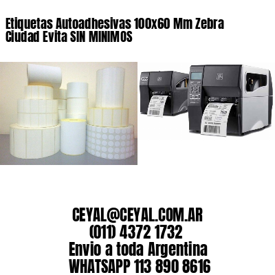 Etiquetas Autoadhesivas 100x60 Mm Zebra  Ciudad Evita SIN MINIMOS