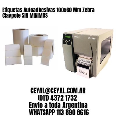 Etiquetas Autoadhesivas 100x60 Mm Zebra  Claypole SIN MINIMOS