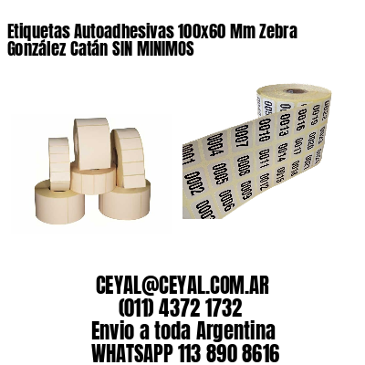 Etiquetas Autoadhesivas 100x60 Mm Zebra  González Catán SIN MINIMOS