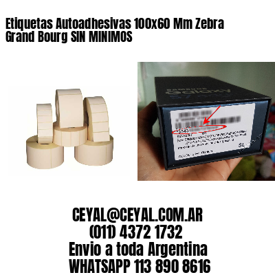 Etiquetas Autoadhesivas 100x60 Mm Zebra  Grand Bourg SIN MINIMOS
