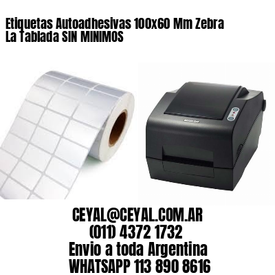 Etiquetas Autoadhesivas 100×60 Mm Zebra  La Tablada SIN MINIMOS