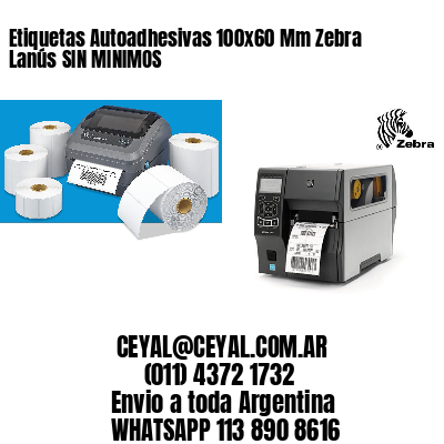 Etiquetas Autoadhesivas 100×60 Mm Zebra  Lanús SIN MINIMOS