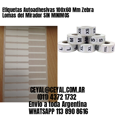 Etiquetas Autoadhesivas 100×60 Mm Zebra  Lomas del Mirador SIN MINIMOS