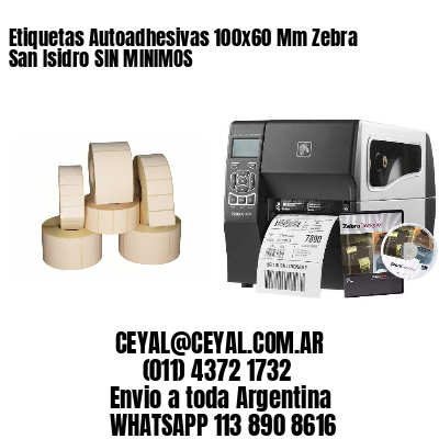 Etiquetas Autoadhesivas 100×60 Mm Zebra  San Isidro SIN MINIMOS