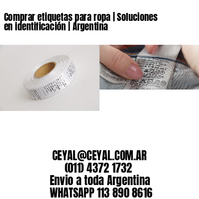 Comprar etiquetas para ropa | Soluciones en identificación | Argentina