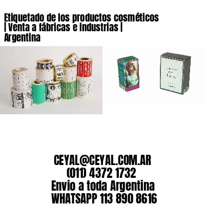Etiquetado de los productos cosméticos | Venta a fábricas e industrias | Argentina