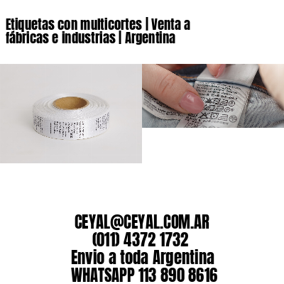 Etiquetas con multicortes | Venta a fábricas e industrias | Argentina