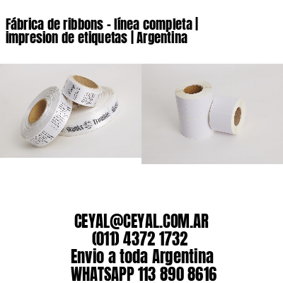 Fábrica de ribbons - línea completa | impresion de etiquetas | Argentina