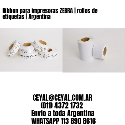 Ribbon para impresoras ZEBRA | rollos de etiquetas | Argentina