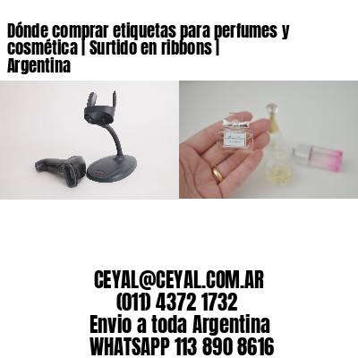 Dónde comprar etiquetas para perfumes y cosmética | Surtido en ribbons | Argentina