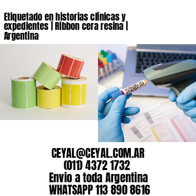 Etiquetado en historias clínicas y expedientes | Ribbon cera resina | Argentina