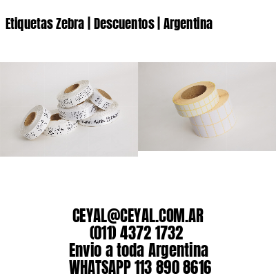 Etiquetas Zebra | Descuentos | Argentina