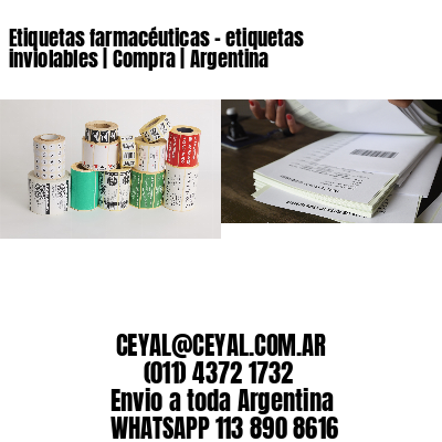 Etiquetas farmacéuticas – etiquetas inviolables | Compra | Argentina