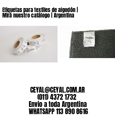 Etiquetas para textiles de algodón | Mirá nuestro catálogo | Argentina