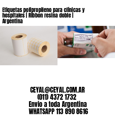 Etiquetas polipropileno para clínicas y hospitales | Ribbon resina doble | Argentina