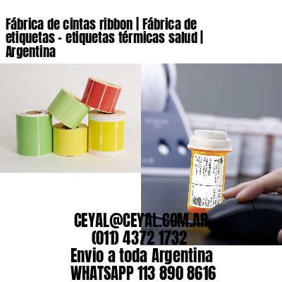 Fábrica de cintas ribbon | Fábrica de etiquetas – etiquetas térmicas salud | Argentina