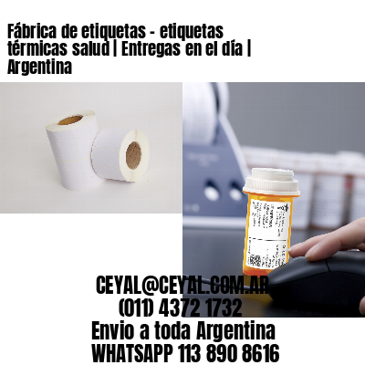 Fábrica de etiquetas - etiquetas térmicas salud | Entregas en el día | Argentina