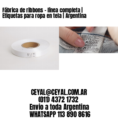 Fábrica de ribbons - línea completa | Etiquetas para ropa en tela | Argentina