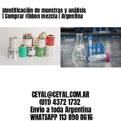 Identificación de muestras y análisis | Comprar ribbon mezcla | Argentina