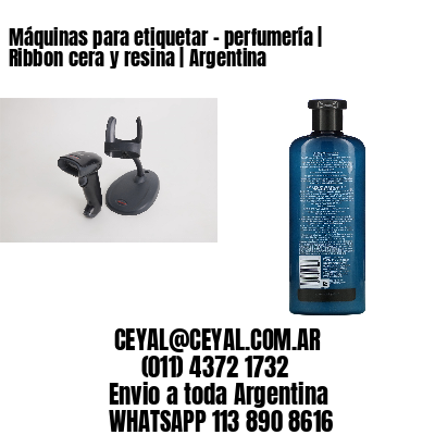 Máquinas para etiquetar - perfumería | Ribbon cera y resina | Argentina