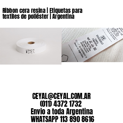 Ribbon cera resina | Etiquetas para textiles de poliéster | Argentina