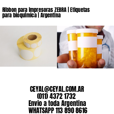 Ribbon para impresoras ZEBRA | Etiquetas para bioquímica | Argentina