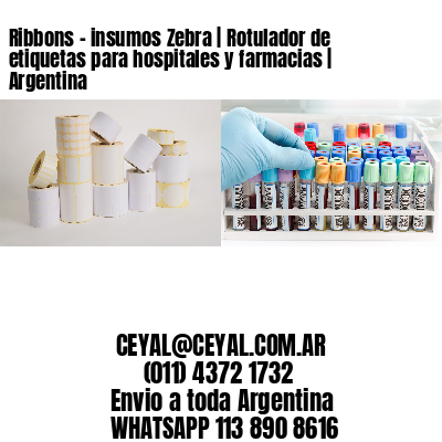 Ribbons – insumos Zebra | Rotulador de etiquetas para hospitales y farmacias | Argentina