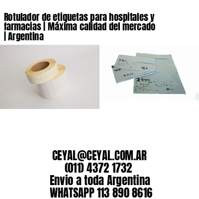 Rotulador de etiquetas para hospitales y farmacias | Máxima calidad del mercado | Argentina