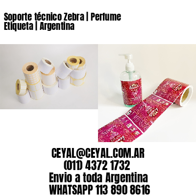 Soporte técnico Zebra | Perfume Etiqueta | Argentina