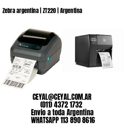 Zebra argentina | ZT220 | Argentina