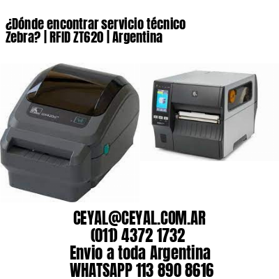 ¿Dónde encontrar servicio técnico Zebra? | RFID ZT620 | Argentina